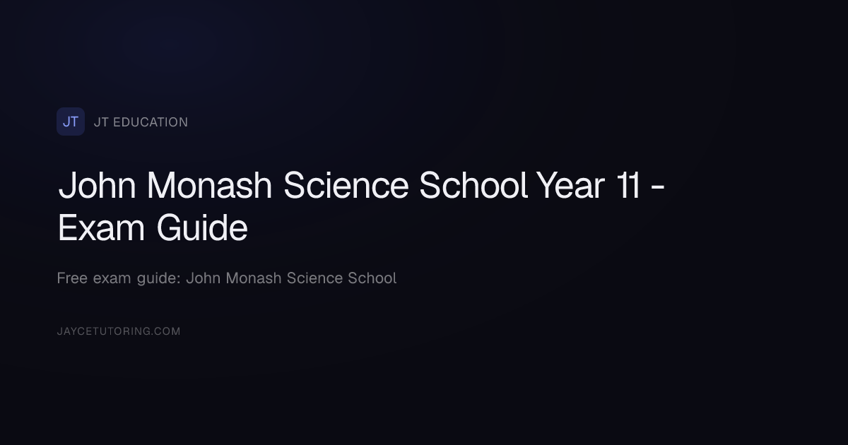 John Monash Science School Year 11 - Exam Guide | JT Education | JT ...