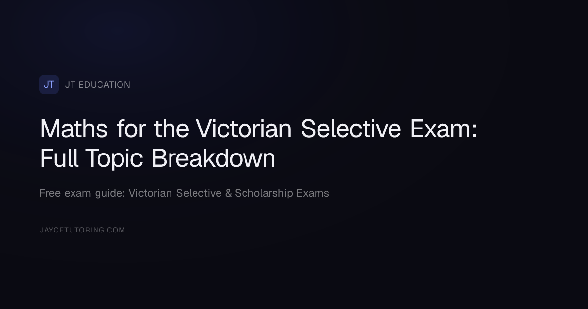 Maths for the Victorian Selective Exam: Full Topic Breakdown | JT ...